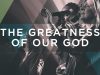 Hillsong Worship – The Greatness Of Our God