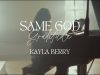 Kayla Berry – Same God (Gratitude)