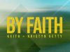 Keith & Kristyn Getty – By Faith