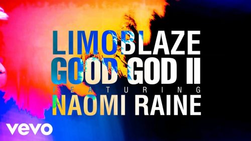Limoblaze & Naomi Raine – Good God Ii