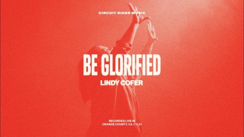 Lindy Cofer – Be Glorified
