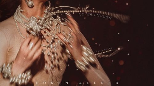 Loren Allred – Never Enough (Ben Bakson Remix)