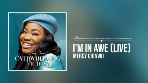 Mercy Chinwo – I'M In Awe