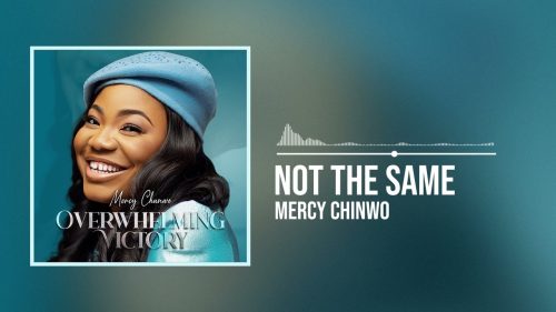 Mercy Chinwo – Not The Same