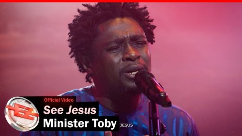 Minister Toby – See Jesus