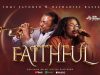 Nathaniel Bassey & Tomi Favored – Faithful