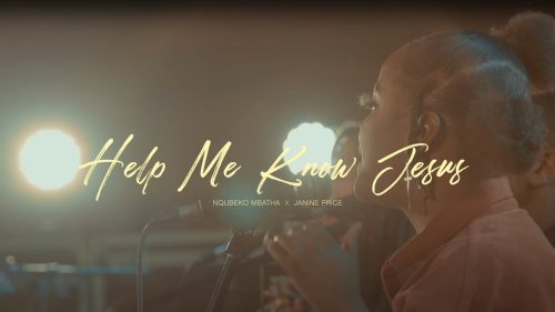 Nqubeko Mbatha – Help Me Know Jesus