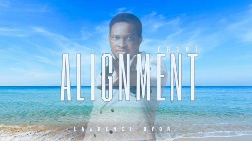 Pastor Lawrence Oyor – Alignment Anthem