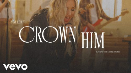 Skye Reedy – Crown Him
