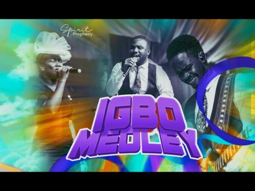 Spirit of Prophecy – Igbo Praise Medley