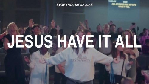 STOREHOUSE DALLAS – Jesus Have It All