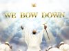 TESTIMONY JAGA – We Bow Down