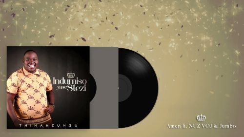 Thinah Zungu – Amen ft NUZ VOJ & Jumbo