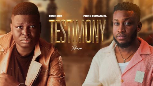 Tosin Bee – Testimony (Remix) Ft. Prinx Emmanuel