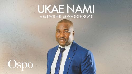 Ambwene Mwasongwe – Ukae Nami