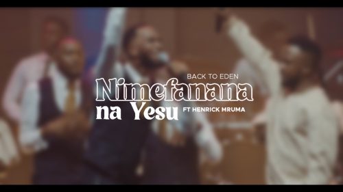 Back to Eden Team – Nimefanana Na Yesu Ft Henrick Mruma