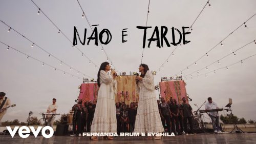 Fernanda Brum – NãO é Tarde Ft. Eyshila