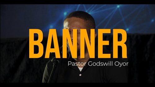 Godswill Oyor – The Lord Our Banner (Spontaneous Worship)