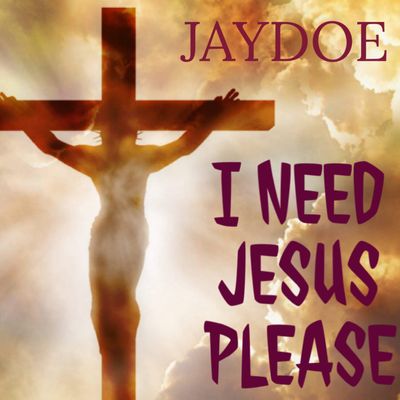 Jaydoe – I Need Jesus Please
