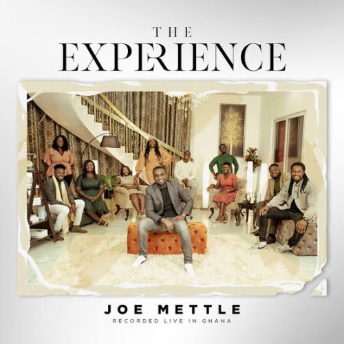 Joe Mettle - The Experience ALBUM (Mp3 Free Zip Download)