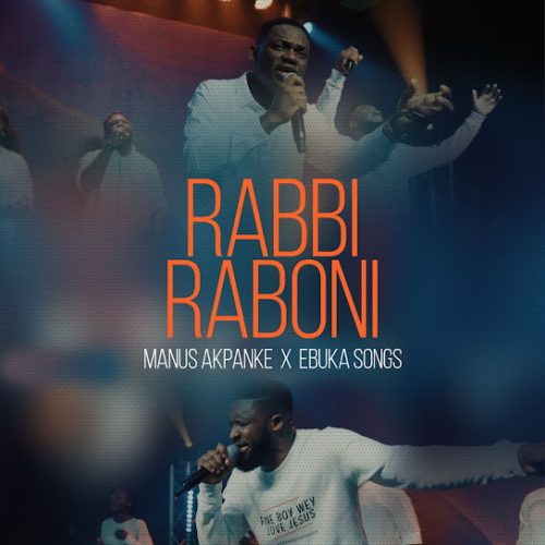 Manus Akpanke – Rabbi Raboni Ft. Ebuka Songs