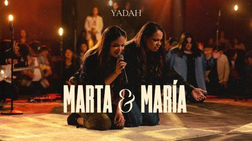 Marta y María – Yadah