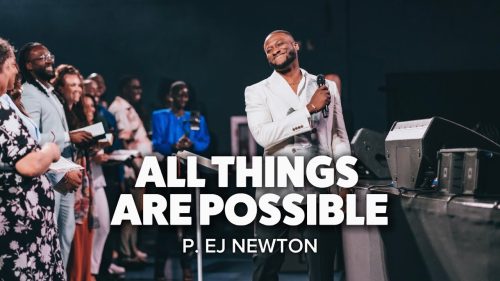 P. EJ Newton & Great Grace Music – All Things Are Possible