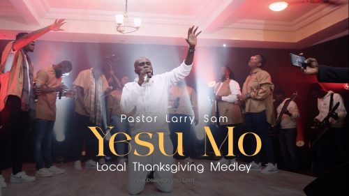 Pastor Larry Sam – Yesu Mo