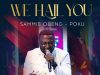 Sammie Obeng-Poku| – We Hail You