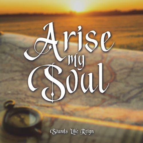 Sounds Like Reign – I Heard The Voice Of Jesus Say