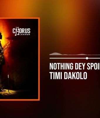 Timi Dakolo – Nothing Dey Spoil For God Hand