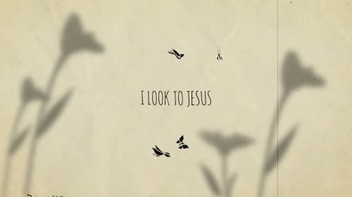 CalledOut Music - I Look To Jesus