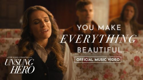 for KING & COUNTRY – You Make Everything Beautiful