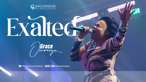 Grace Oluwaloju – Exalted
