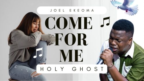 Joel Ekeoma – Come For Me Holyghost (Cover)