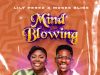 Lily Perez & Moses Bliss – Mind Blowing