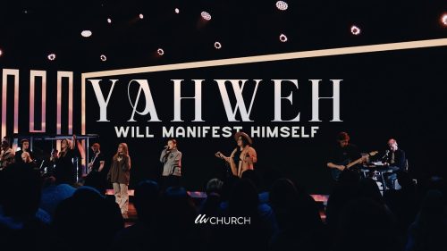 LW Worship – Yahweh Will Manifest Himself