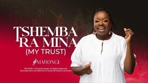 Mabongi – Tshemba Ra Mina (My Trust)