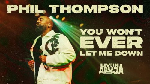 Phil Thompson – You Wont Ever Let Me Down
