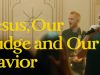 Sovereign Grace Music – Jesus, Our Judge And Our Savior ft. Our Judge and Our Savior