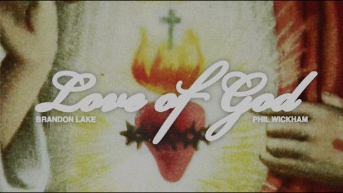 Brandon Lake – Love Of God Ft. Phil Wickham
