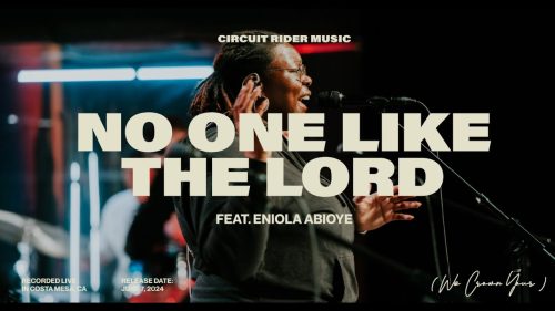 Circuit Rider Music – No One Like The Lord (We Crown You)
