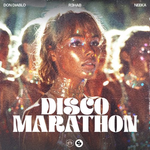 Don Diablo & R3HAB – Disco Marathon ft NEEKA
