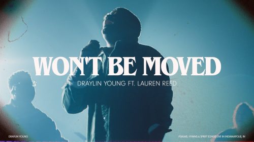 Draylin Young – Won'T Be Moved Ft Lauren Reed
