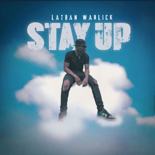 Lathan Warlick – Stay Up ft Luke Sutton