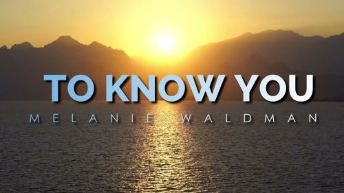 Melanie Waldman – To Know You