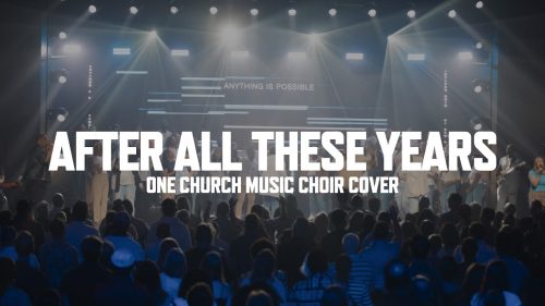 One Church Music – After All Of These Years ft Todd Galberth