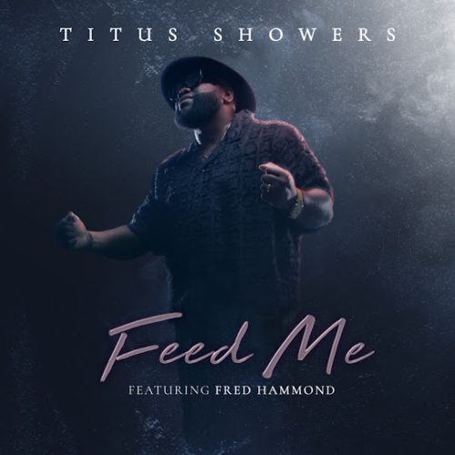 Titus Showers – Feed Me